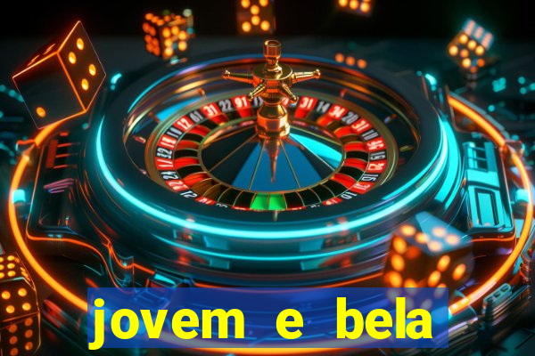 jovem e bela dublado download